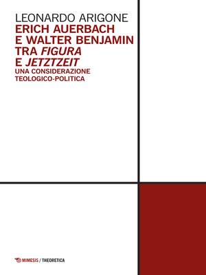 cover image of Erich Auerbach e Walter Benjamin tra figura e jetztzeit